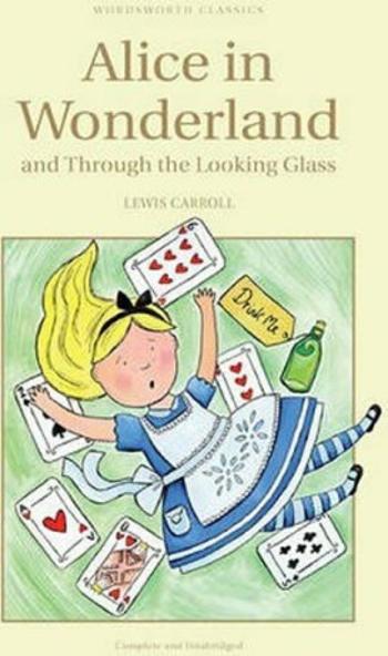 Alice in Wonderland & Through The Looking Glass - Lewis Carroll