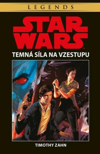 STAR WARS Temná síla na vzestupu - Timothy Zahn