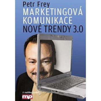 Marketingová komunikace: Nové trendy 3.0 (978-80-7261-237-6)