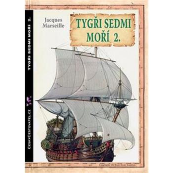 Tygři sedmi moří 2.: Francouzští korzáři 1698-1763 (978-80-904400-3-6)