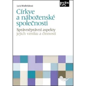 Církve a náboženské společnosti: správněprávní aspekty jejich vzniku a činnosti (978-80-7502-039-0)