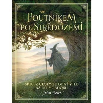 Poutníkem po Středozemi: Skici z cesty ze Dna Pytle až do Mordoru (978-80-276-0572-9)