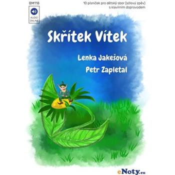 Skřítek Vítek + Audio Online / zpěvník deseti písniček pro dětský sbor (sólový zpěv) a klavír (BM118)