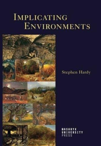 Implicating Environments - Stephen Paul Hardy