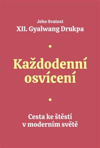 Každodenní osvícení - Eva Horská, Gyalwang Drukpa