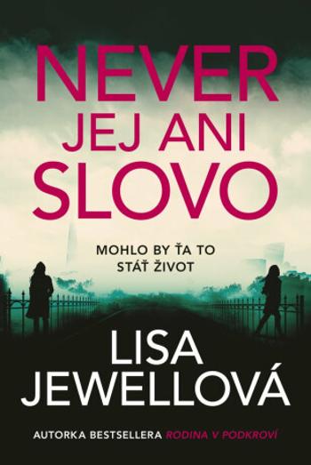 Never jej ani slovo - Lisa Jewellová