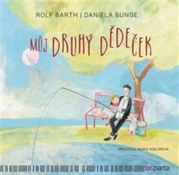 Můj druhý dědeček - Rolf Barth, Daniela Bunge