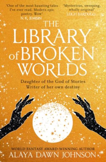 The Library of Broken Worlds - Alaya Dawn Johnson