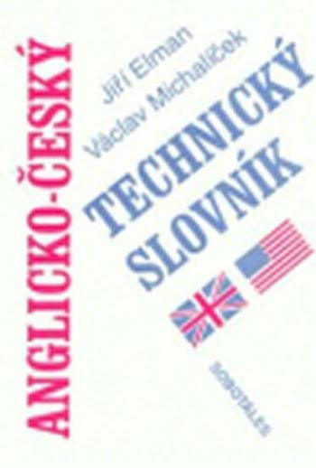 Anglicko - český technický slovník - Jiří Elman, Václav Michalíček