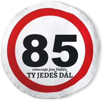 Kulatý polštář Ty jedeš dál – 85 let