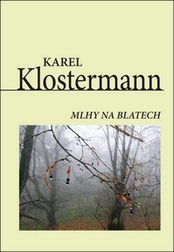 Mlhy na blatech - Karel Klostermann