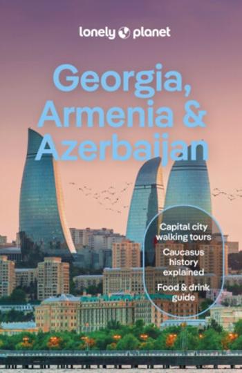 Lonely Planet Georgia, Armenia & Azerbaijan - Masters Tom, Lonely Planet, Joel Balsam, Jan Kowalski