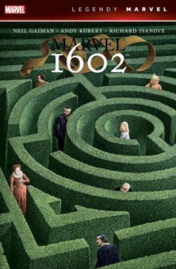 Marvel 1602 - Neil Gaiman, Andy Kubert, Richard Isanove