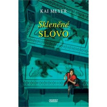 Skleněné slovo: Závěrečný díl fantasy trilogie (978-80-7211-342-2)