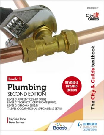 The City & Guilds Textbook: Plumbing Book 1, Second Edition: For the Level 3 Apprenticeship (9189), Level 2 Technical Certificate (8202), Level 2 Dipl