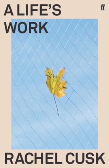 A Life's Work - Rachel Cusk