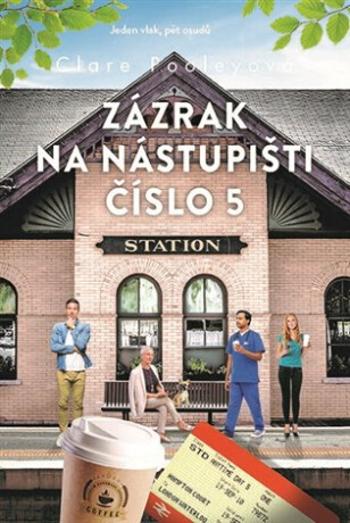 Zázrak na nástupišti číslo 5 - Clare Pooleyová