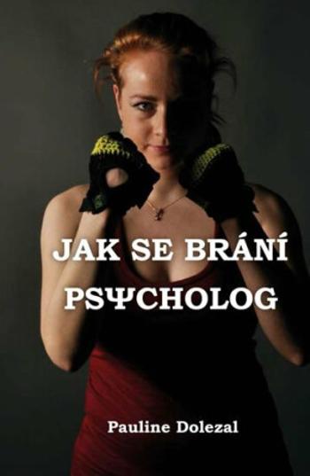 Jak se brání psycholog - Dolezal Pauline