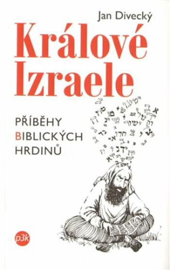 Králové Izraele - Jan Divecký