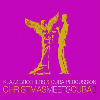 Klazz Brothers & Cuba Percussion, KLAZZ BROTHERS & CUBA PER - Christmas Meets Cuba 2 CD, CD