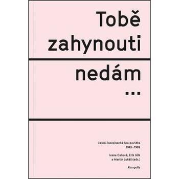 Tobě zahynouti nedám… (978-80-7470-158-0)