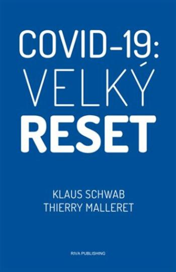 Covid-19: Velký reset - Thierry Malleret, Klaus Schwab