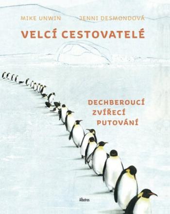 Velcí cestovatelé - Mike Unwin