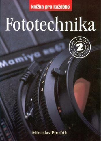 Fototechnika 2.vydání - Miroslav Pinďák