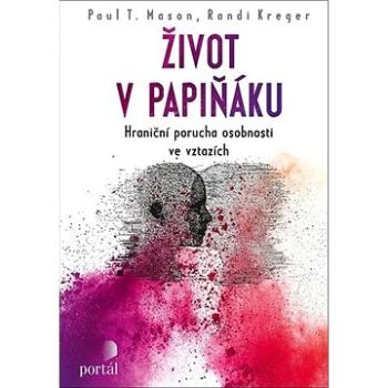 Život v papiňáku: Hraniční porucha osobnosti ve vztazích (978-80-262-1750-3)