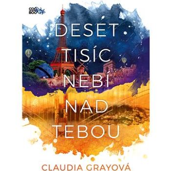 Deset tisíc nebí nad tebou (978-80-754-4600-8)