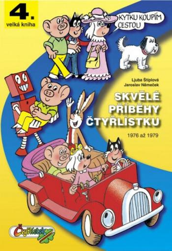 Skvělé příběhy Čtyřlístku z let 1976 - 1979 / 4. velká kniha - Ljuba Štíplová, Jaroslav Němeček, Jaromír Němeček