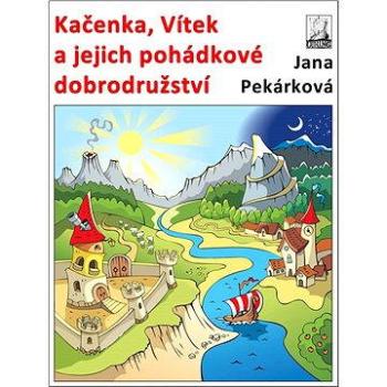 Kačenka, Vítek a jejich pohádkové dobrodružství (999-00-000-5087-1)