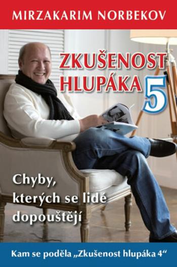 Zkušenost hlupáka 5 - Mirzakarim S. Norbekov