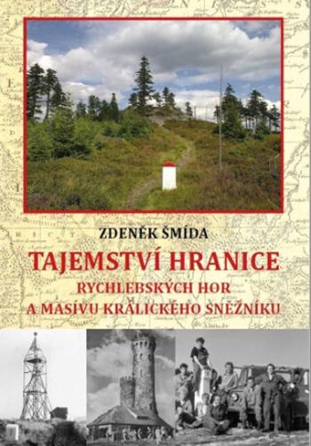 Tajemství hranice Rychlebských hor a masívu Králického Sněžníku - Zdeněk Šmída