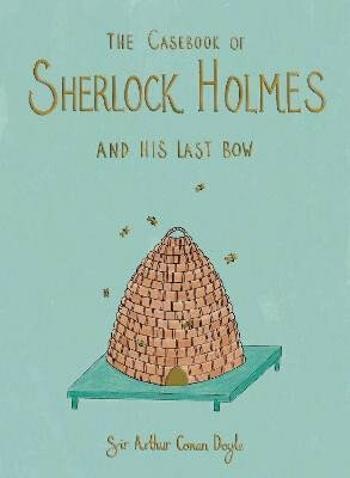 The Casebook of Sherlock Holmes & His Last Bow (Collector's Edition) - Sir Arthur Conan Doyle