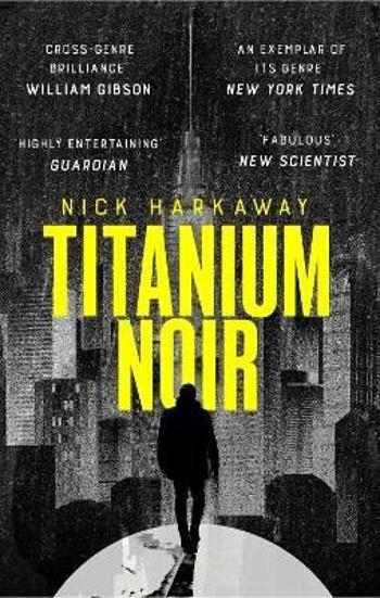 Titanium Noir - Nick Harkaway