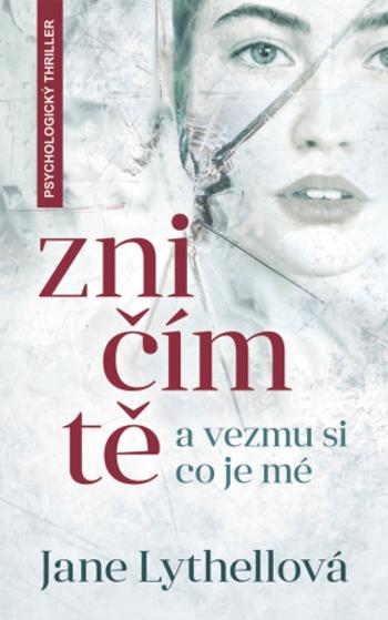 Zničím tě a vezmu si, co je mé - Jane Lythellová - e-kniha