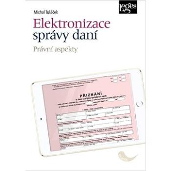 Elektronizace správy daní: Právní aspekty (978-80-7502-434-3)