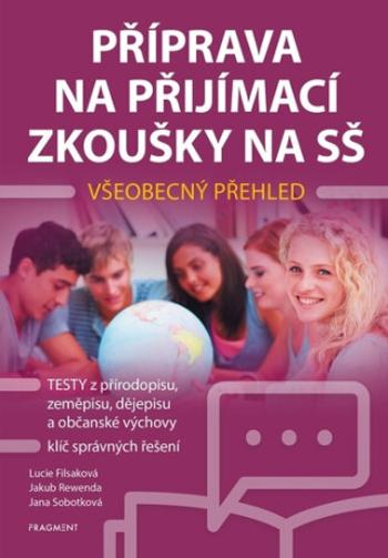 Příprava na přijímací zkoušky na SŠ Všeobecný přehled - Lucie Filsaková, Jana Sobotková, Jakub Rewenda