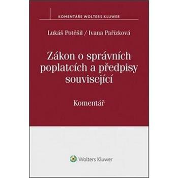 Zákon o správních poplatcích a předpisy související: Komentář (978-80-7552-781-3)