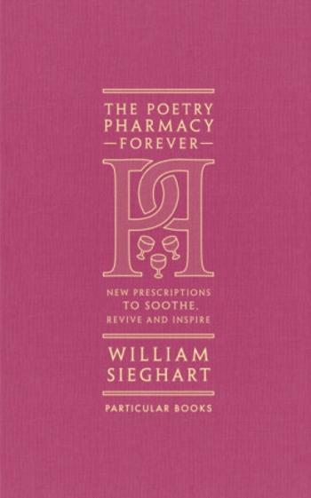 The Poetry Pharmacy Forever - Sieghart William