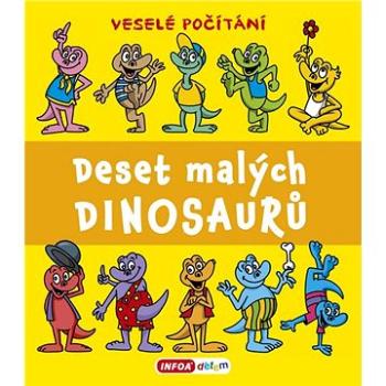 Deset malých dinosaurů: Veselé počítání (978-80-7547-501-5)