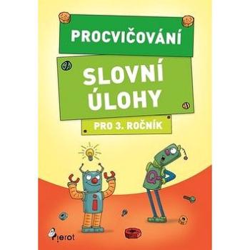 Procvičování Slovní úlohy pro 3. ročník (978-80-7353-623-7)