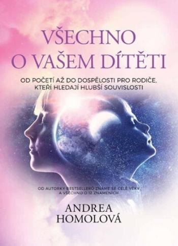 Všechno o vašem dítěti - Andrea Homolová