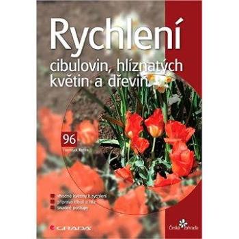 Rychlení cibulovin, hlíznatých květin a dřevin (978-80-247-2619-9)