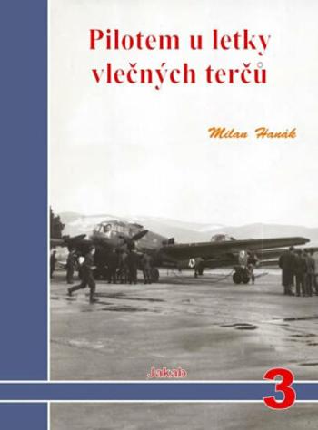 Pilotem u letky vlečných terčů - Milan Hanák