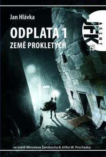 JFK 019 Odplata 1: Země prokletých - Jan Hlávka - e-kniha