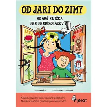 Od jari do zimy: Hravá knížka pre predškolákov (978-80-7353-684-8)