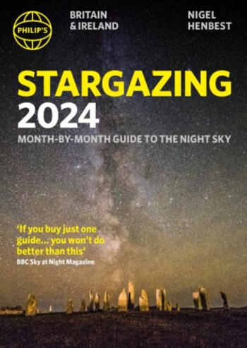 Philip's Stargazing 2024 Month-by-Month Guide to the Night Sky Britain & Ireland - Nigel Henbest