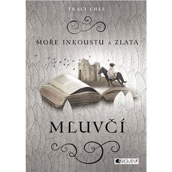 Moře inkoustu a zlata - Mluvčí (978-80-253-3881-0)